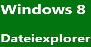 Windows 8 Dateiexplorer